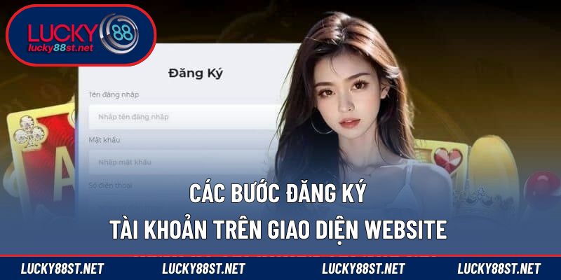 Các bước đăng ký tài khoản trên giao diện website