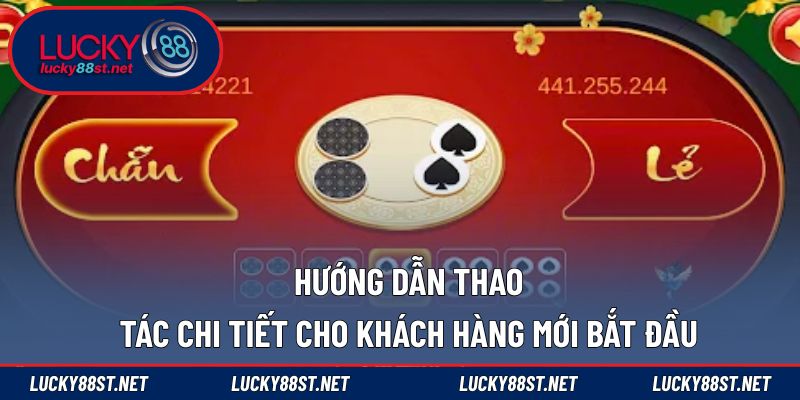 Hướng dẫn thao tác chi tiết cho khách hàng mới bắt đầu
