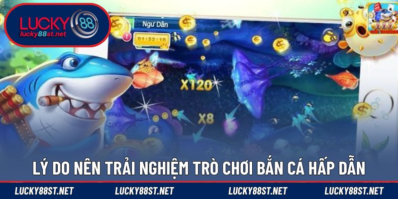 Lý do nên trải nghiệm trò chơi bắn cá hấp dẫn