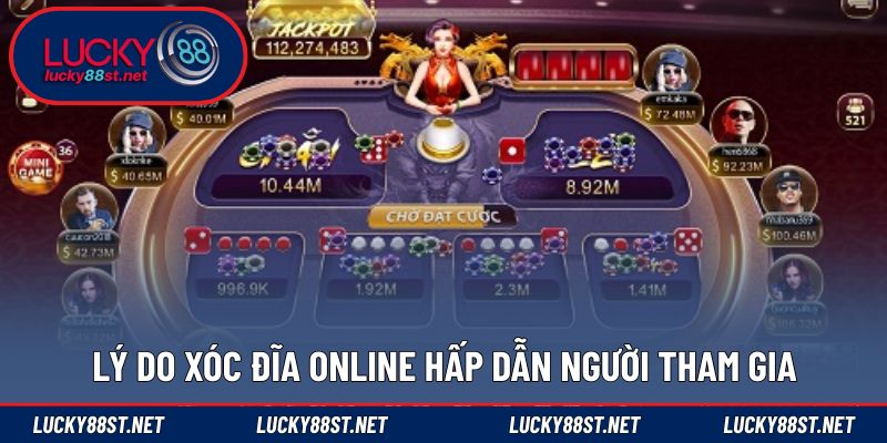 Lý do xóc đĩa online hấp dẫn người tham gia