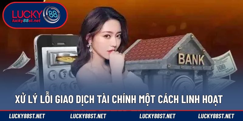 Xử lý lỗi giao dịch tài chính một cách linh hoạt